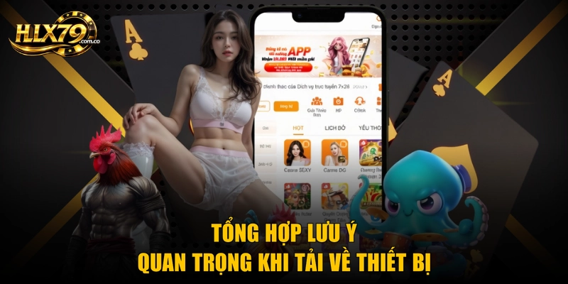 Tổng hợp lưu ý quan trọng khi tải về thiết bị Tổng hợp lưu ý quan trọng khi tải về thiết bị